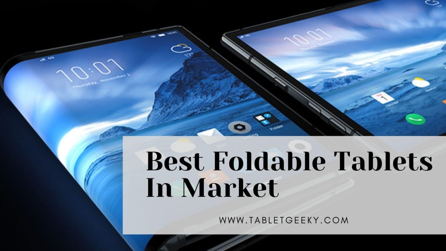 5 Best Foldable Tablets For Multipurpose Use 2024 Edition Tablet Geeky   Best Foldable Tablet 1536x864 