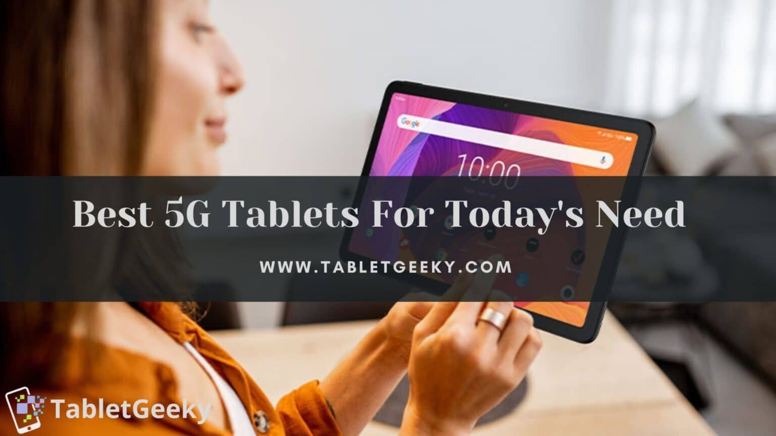 8 Best 5G Tablets Available In Market 2024 Guide Tablet Geeky